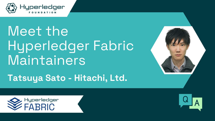 Hyperledger Foundation luMEET THE HYPERLEGER FABRIC MAINTAINERS - TATSUYA SATO, HITACHI, LTDviVKEBhEj