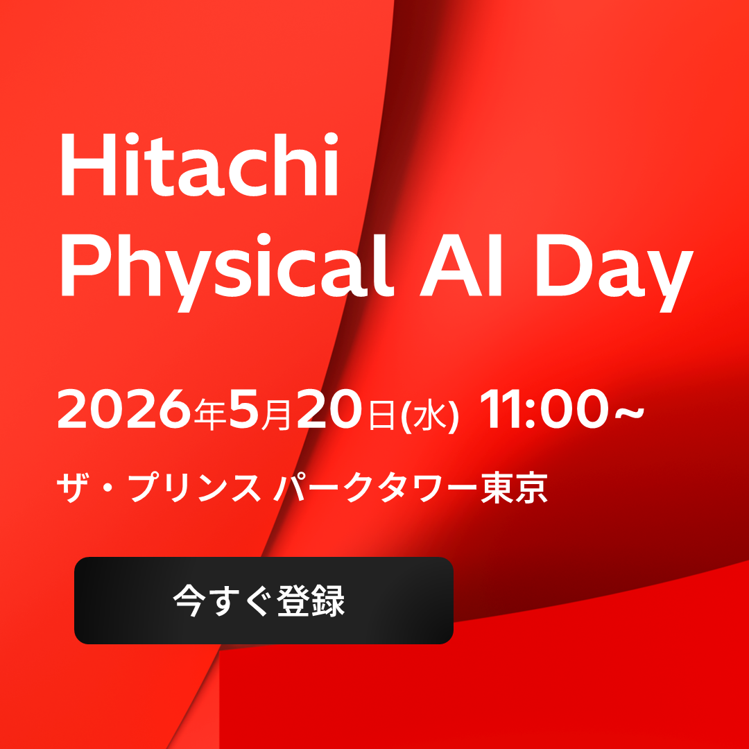 Hitachi Physical AI Day 2026�N5��20���i���j11:00�` �U�E�v�����X �p�[�N�^���[����